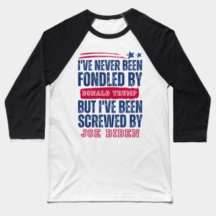 I've Never Been Fondled By Donald Trump But Joe Biden Baseball T-Shirt